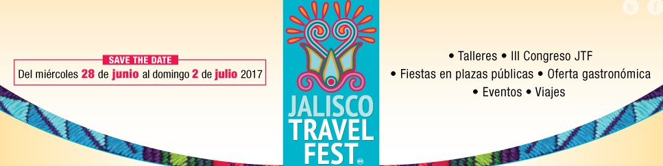 Listos para la 3ra. edición del Jalisco Travel Fest en Guadalajara