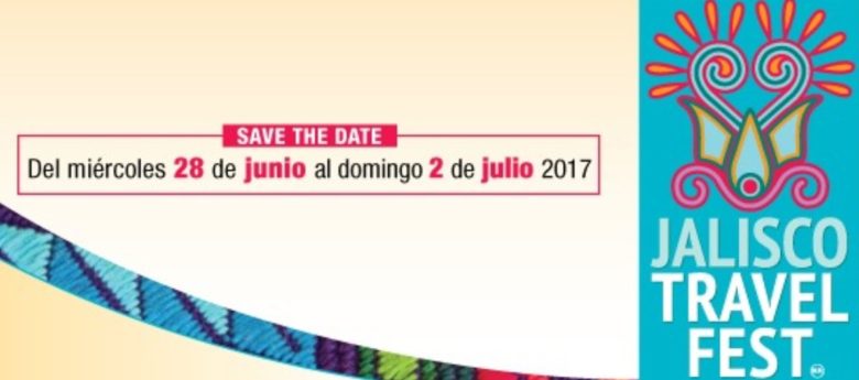 Listos para la 3ra. edición del Jalisco Travel Fest en Guadalajara